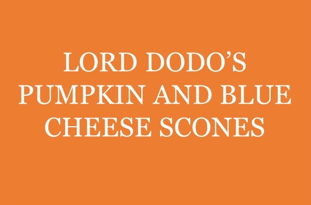 Lord Dodo's Pumpkin and Blue Cheese Scones